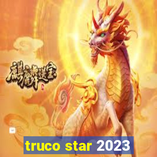 truco star 2023